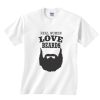Real Women Love Beards Shirt