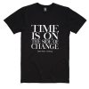Time is on The Side of Change Ruth Bader Ginsburg Shirt