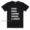 Sushi Nigiri Sashimi Wasabi & Ginger Shirt