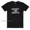 Whiskey And Weights Shirt