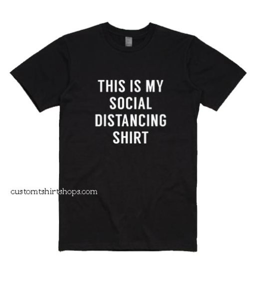 This is My Social Distancing Shirt