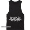 Apparently When You Treat People Like They Treat You They Get Upset Tank top