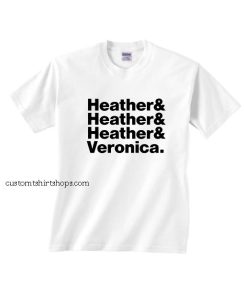 Heathers Movie Heathers Musical Shirt