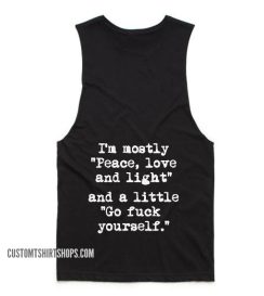 I'm Mostly Peace Love And Light Tank top