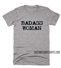 Badass Woman Shirt