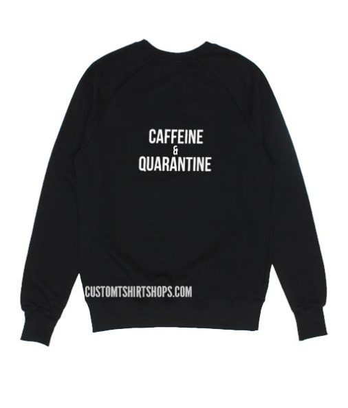 Caffeine & Quarantine Sweater