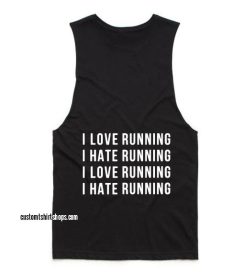 I Love Running I Hate Running Workout Tank top