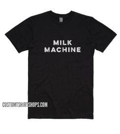 Milk Machine Funny Mom Breastfeeding Shirt