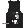 Be Who You Want To Be Summer and Workout Tank top
