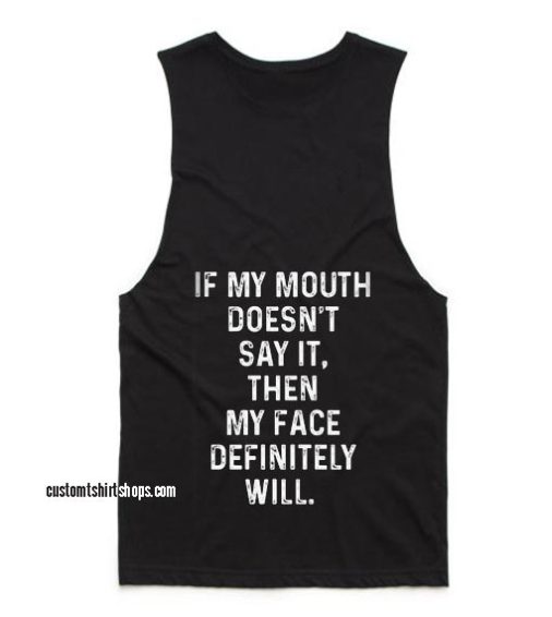 If My Mouth Doesnt Say It Funny Summer and Workout Tank top