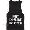 Most Expensive Day Ever Workout Tank top