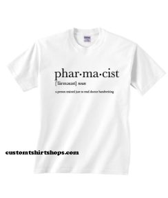 Pharmacist Definition College Shirt