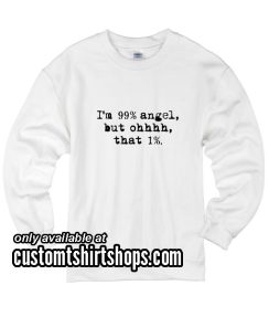 99% Angel Funny Sweatshirts
