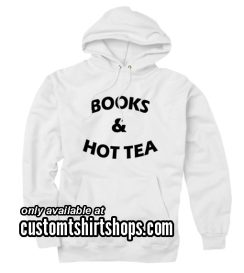 Books And Hot Tea Hoodies