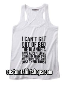 I Can't Get Out Of Bed Funny Summer and Workout Tank top