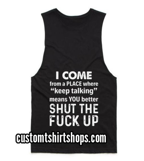 Means You Better Shut The Fuck Up Funny Summer and Workout Tank top