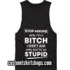 Stop Asking Me Why I'm A Beach Funny Summer and Workout Tank top