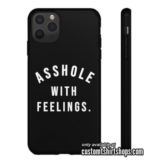 Asshole With Feelings iPhone Case