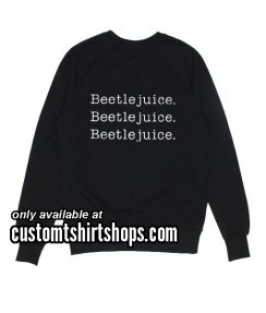 Beetlejuice Sweatshirts