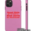 Good Girls Go To Heaven Bad Girls Go To Backstage iPhone Case