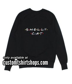 Smelly Cat Sweatshirts