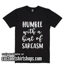 Stay humble choose kindness Shirt