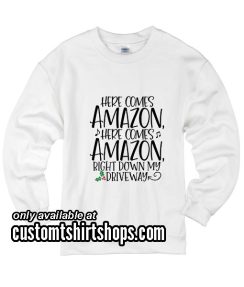 Here Comes Amazon Funny Christmas Sweatshirts