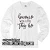 Housewife With A Little Thug Life Funny Christmas Sweatshirts