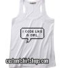 I Code Like A Girl Funny Summer and Workout Tank top