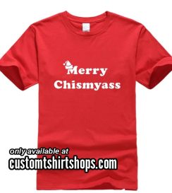 Merry Chismyass Christmas Funny Shirt