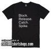 Block Release Catch Spike Funny T-Shirt