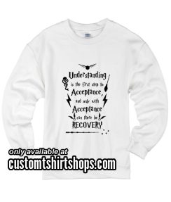 Understanding is the first step to acceptance funny Sweatshirts