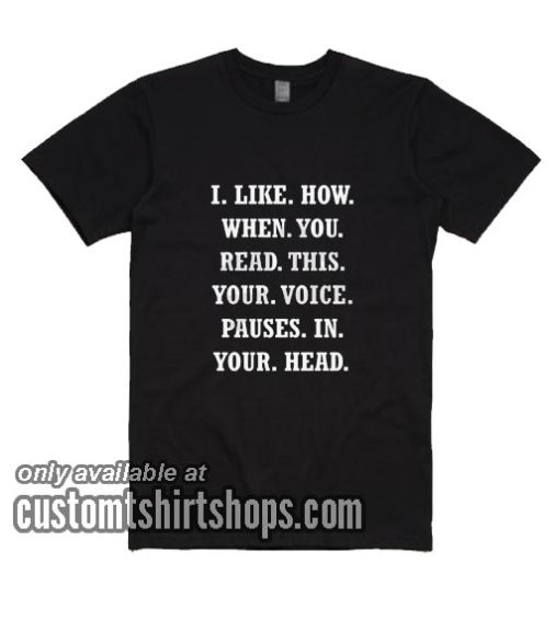 I Like How When You Read T-Shirt
