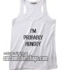 I'm Probably Hungry Funny Summer and Workout Tank top
