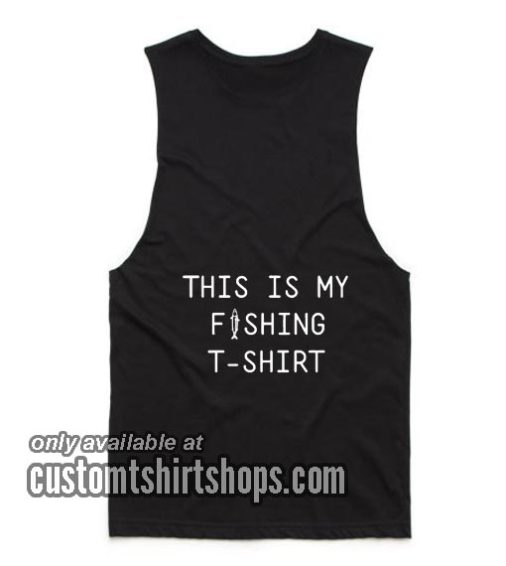 My Fishing Funny Summer and Workout Tank top