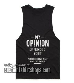 My Opinion Offended You Funny Summer and Workout Tank top