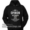 My Opinion Offended You Funny Hoodies