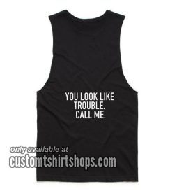 You Look Like Trouble Call Me Summer and Workout Tank top