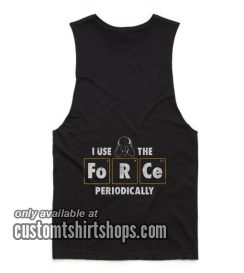 I Use Force Periodically Tank top