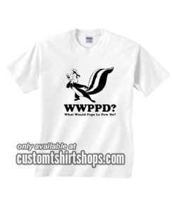 What Would Pepe Le Pew Do T-Shirts