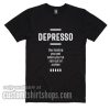 Depresso Funny Coffee T-Shirts