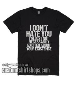 Hate You T-Shirts