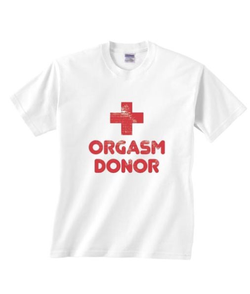 Orgasm Donor T-Shirts