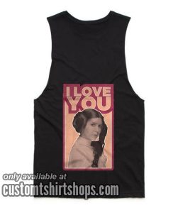 Star Wars Princess Leia Quote I Love You Tank top