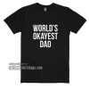 Mens Okayest Dad T-Shirt