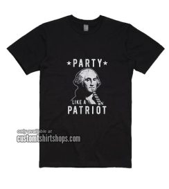 Party Like A Patriot T-Shirt