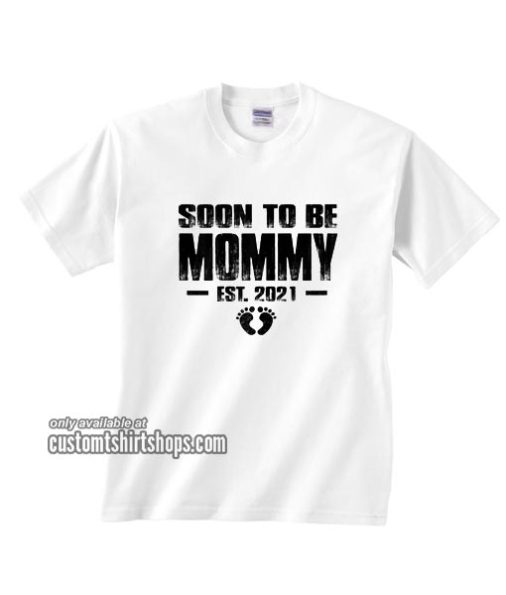 Soon to be Mommy 2021 T-Shirt