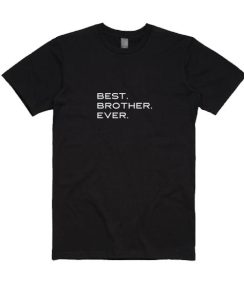 Best Brother Ever T-Shirts