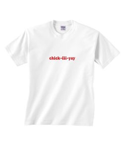 Chick-fil-yay T-Shirts