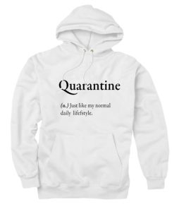 Quarantine Just like my normal daily lifestyle Hoodies